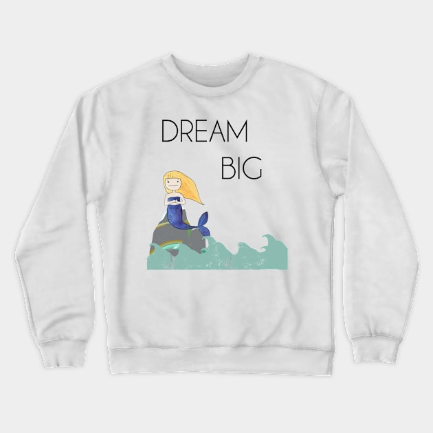 Mermaid in the Ocean - Dream Big Crewneck Sweatshirt by 2CreativeNomads